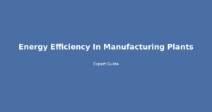energy efficiency in manufacturing plants