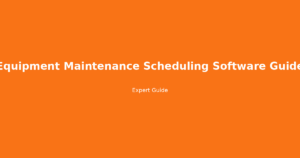 equipment maintenance scheduling software guide