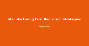 manufacturing cost reduction strategies