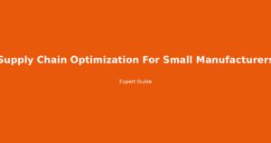supply chain optimization for small manufacturers